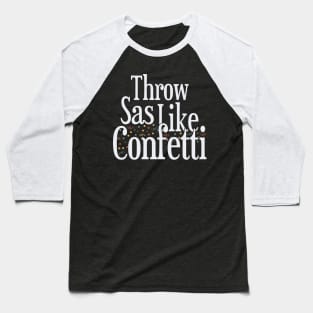 Throw Sass like Confetti Baseball T-Shirt